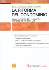 La riforma del condominio. Giuda alle novit&agrave; con formulario e rendiconto condominiale - CONDOMINIALE (LA)