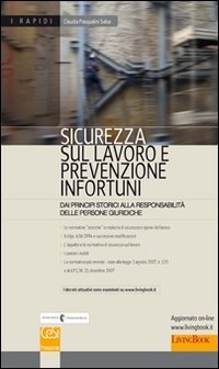 Sicurezza sul lavoro e prevenzione infortuni. Dai principi storici alla responsabilit&agrave; delle persone giuridiche