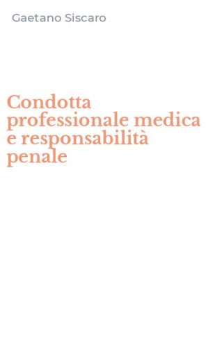 Condotta professionale medica e responsabilit&agrave; penale