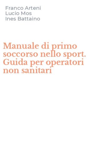 Manuale di primo soccorso nello sport. Guida per operatori non sanitari