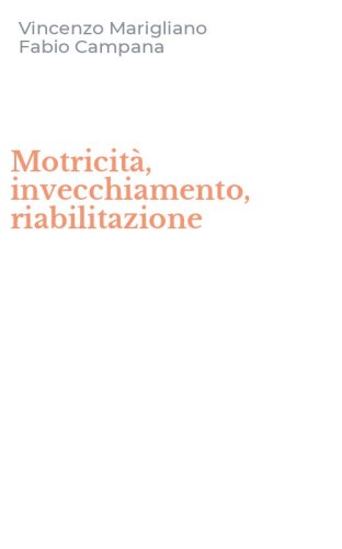 Motricit&agrave;, invecchiamento, riabilitazione