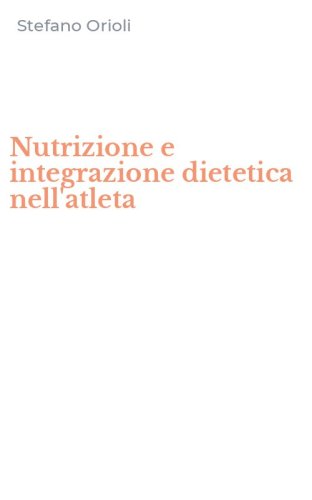 Nutrizione e integrazione dietetica nell'atleta