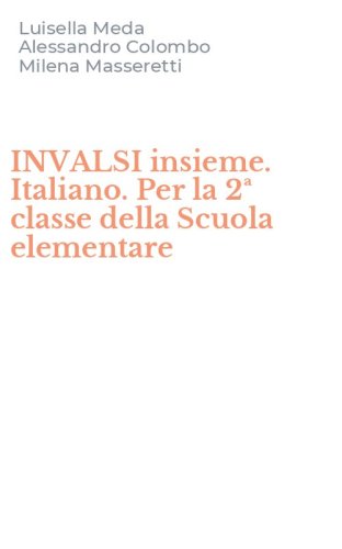 INVALSI insieme. Italiano. Per la 2&ordf; classe della Scuola elementare