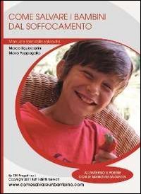 Come salvare i bambini dal soffocamento. Manuale tascabile salvavita