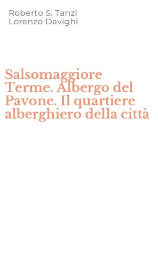 Salsomaggiore Terme. Albergo del Pavone. Il quartiere alberghiero della citt&agrave;