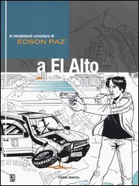 Edson Paz&reg; e la ragnatela di Brasilia. Le mirabolanti avventure di Edson Paz&reg; a El Alto