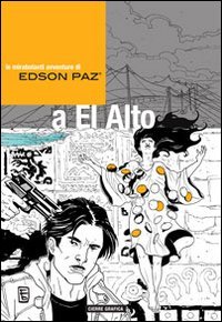 Edson Paz&reg; e la signora di Cao. Le mirabolanti avventure di Edson Paz&reg; a El Alto