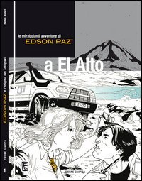 Edson Paz&reg; e l'enigma del Cotopaxi. Le mirabolanti avventure di Edson Paz&reg; a El Alto