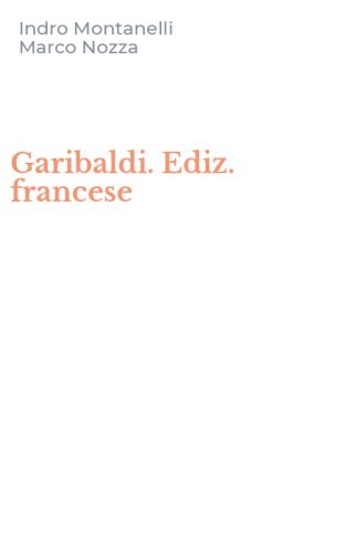 Garibaldi. Ediz. francese