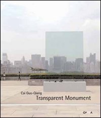 Cai Guo-Qiang. Transparent monument