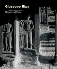 Giuseppe Ripa. Memorie di pietra. Viaggio tra le rovine di Angkor. Catalogo della mostra (Milano, 22 novembre 2006-7 gennaio 2007). Ediz. italiana e inglese