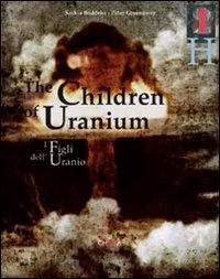 I figli dell'Uranio-The Children of Uranium