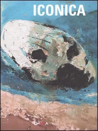 Iconica. Arte contemporanea e archeologia in Sicilia. Ediz. italiana e inglese