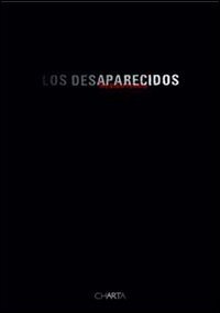 Los desaparecidos-The disappeared. Catalogo della mostra