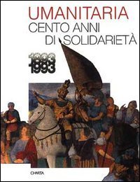 L'umanitaria. Cento anni di solidariet&agrave; (1893-1993)