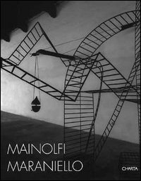 Mainolfi Maraniello. Catalogo della mostra (Pesaro, Centro per le arti visive &laquo;Pescheria&raquo;, 1998). Ediz. italiana e inglese