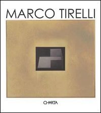 Marco Tirelli. Ediz. italiana e inglese