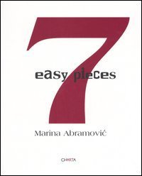 Marina Abramovic. 7 easy pieces