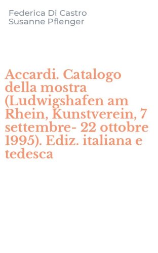 Accardi. Catalogo della mostra (Ludwigshafen am Rhein, Kunstverein, 7 settembre-22 ottobre 1995). Ediz. italiana e tedesca