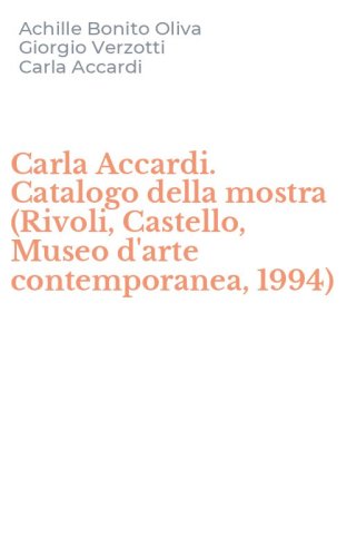 Carla Accardi. Catalogo della mostra (Rivoli, Castello, Museo d'arte contemporanea, 1994)