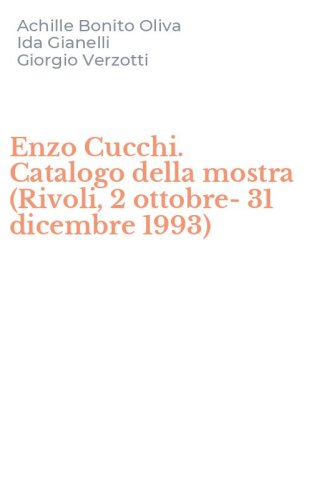 Enzo Cucchi. Catalogo della mostra (Rivoli, 2 ottobre-31 dicembre 1993)