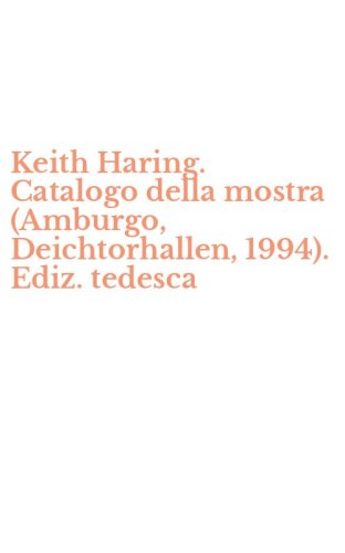 Keith Haring. Catalogo della mostra (Amburgo, Deichtorhallen, 1994). Ediz. tedesca