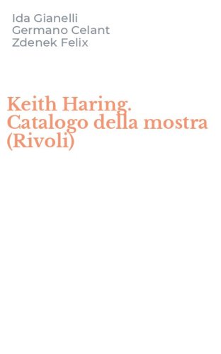Keith Haring. Catalogo della mostra (Rivoli)