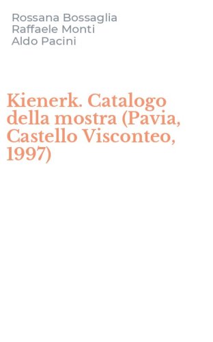 Kienerk. Catalogo della mostra (Pavia, Castello Visconteo, 1997)