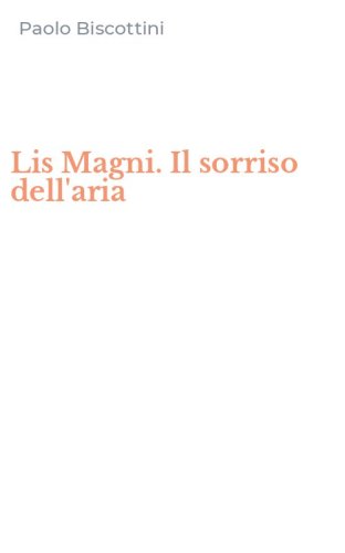 Lis Magni. Il sorriso dell'aria
