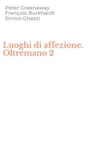 Luoghi di affezione. Oltremano 2