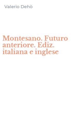 Montesano. Futuro anteriore. Ediz. italiana e inglese