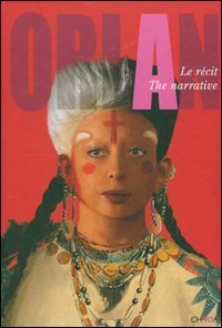 Orlan. Le r&eacute;cit-The narrative