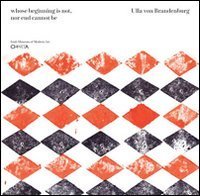 Ulla von Brandenburg. Whose beginning is not, nor end cannot be