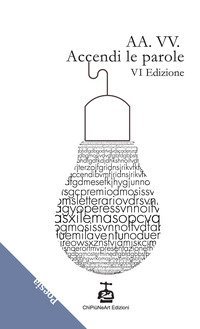 Accendi le parole. 6&ordf; edizione