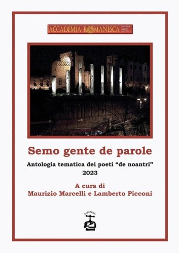 Semo gente de parole. Antologia tematica dei poeti &laquo;de noantri&raquo; 2023