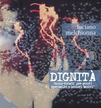 Dignit&agrave;. Mono-luoghi per attori spettatori e lettori &laquo;attivi&raquo;