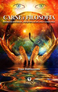 Carne e filosofia. Georges Bataille, Jacques Lacan, Salvador Dal&iacute;