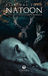 Natoon. La citt&agrave; con lo spirito animale