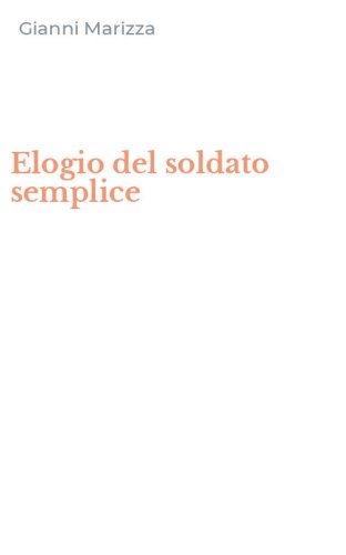 Elogio del soldato semplice