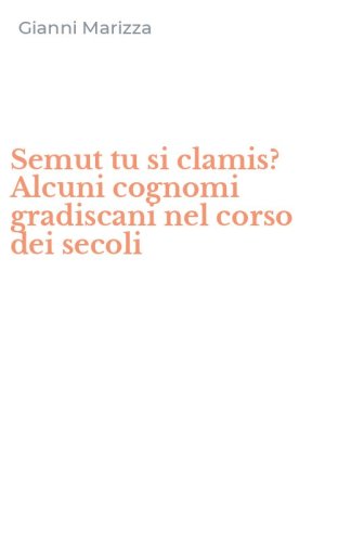Semut tu si clamis? Alcuni cognomi gradiscani nel corso dei secoli