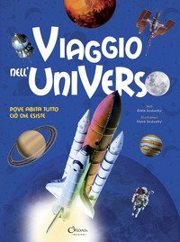 Viaggio nell'universo. Dove abita tutto ci&ograve; che esiste