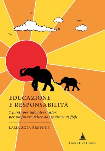 Educazione e responsabilit&agrave;. 7 punti per infondere valori per un futuro felice dai genitori ai figli