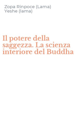 Il potere della saggezza. La scienza interiore del Buddha