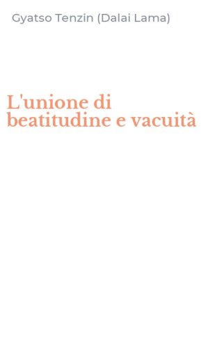 L'unione di beatitudine e vacuit&agrave;