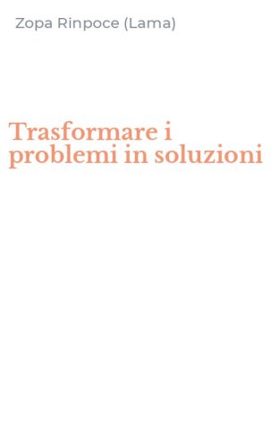 Trasformare i problemi in soluzioni