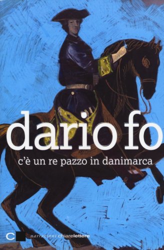 C'&egrave; un re pazzo in Danimarca