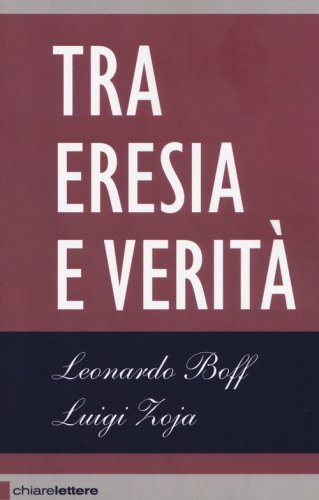 Tra eresia e verit&agrave;