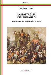 La battaglia del Metauro. Alla ricerca del luogo dello scontro