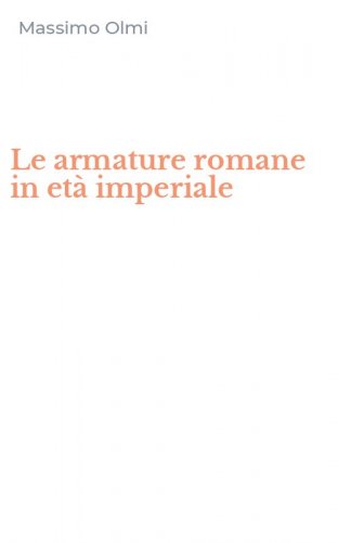 Le armature romane in et&agrave; imperiale