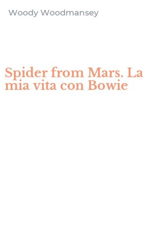 Spider from Mars. La mia vita con Bowie